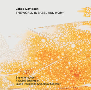 the album cover for Davidsen / Figura Ensemble - World Is Babel & Ivory