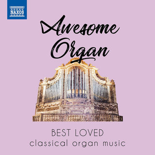 the album cover for Awesome Organ / Various - Awesome Organ: Best Loved Classical Organ Music