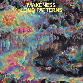 Makeness- Loud Patterns (Indie Exclusive)