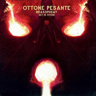 Ottone Pesante- Brassphemy Set In Stone