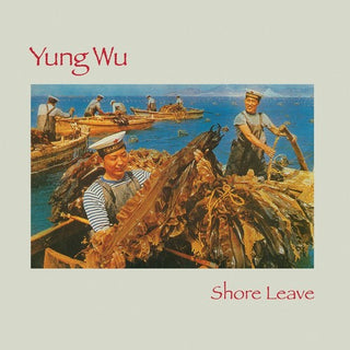 Yung Wu- Shore Leave