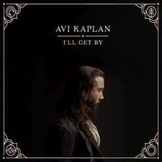 the album cover for Avi Kaplan - I'll Get By