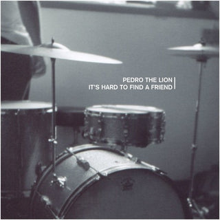 Pedro the Lion- It's Hard To Find A Friend