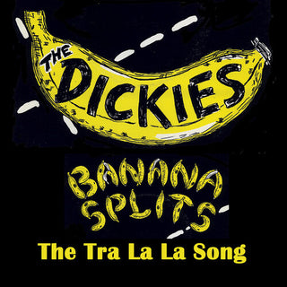 The Dickies- Banana Splits - The Tra La La Song