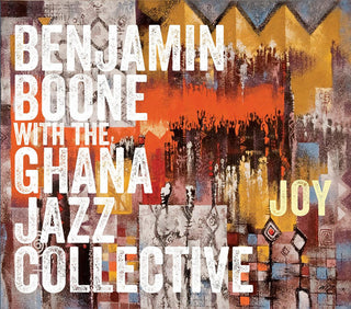 the album cover for Benjamin Boone / Ghana Jazz Collective - Joy