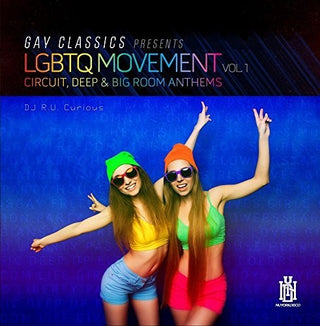 the album cover for DJ R.U. Curious - Gay Classics Presents LGBTQ Movement 1 (Circuit