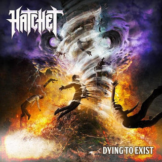 The Hatchet- Dying To Exist