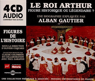 the album cover for Alban Gautier - Le Roi Arthur Figure Historique Ou Legendaire