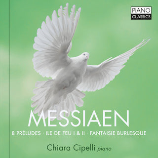 the album cover for Messiaen / Cipelli - 8 Preludes / Ile de Feu I & II