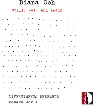 the album cover for Soh / Divertimento Ensemble / Gorli - Still Yet & Again