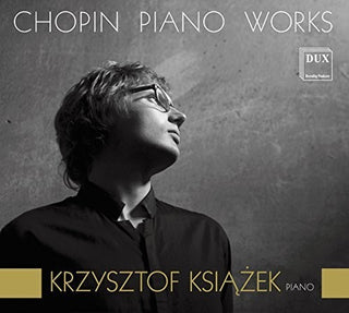 the album cover for Chopin / Ksiazek - Krzysztof Ksiazek Plays Chopin Piano Works