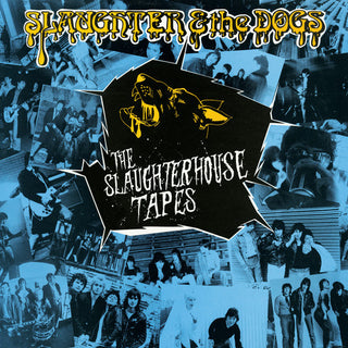 Slaughter & the Dogs- The Slaughterhouse Tapes