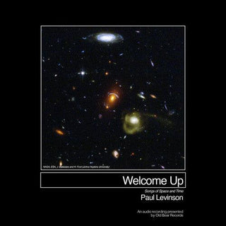 Paul Levinson- Welcome Up (Songs of Space and Time)