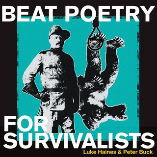 Luke Haines & Peter Buck- Beat Poetry For Survivalists