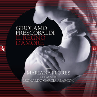 the album cover for Frescobaldi / Clematis / Flores - Il Regno D'amore