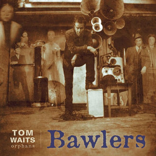 Tom Waits- Bawlers