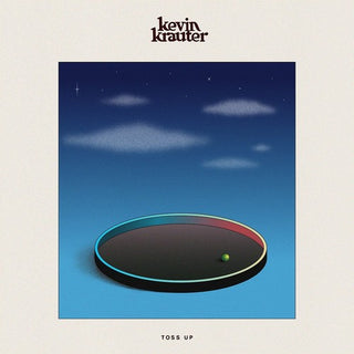 Kevin Krauter- Toss Up