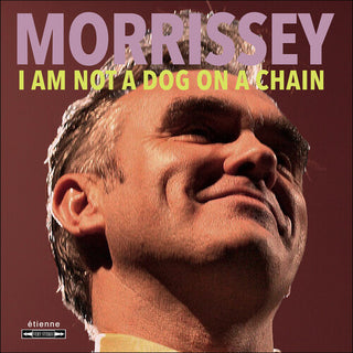 Morrissey- I Am Not A Dog On A Chain