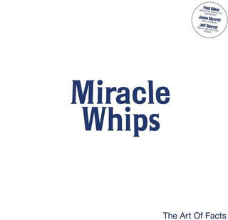 Miracle Whips- Art Of Facts