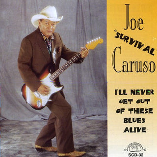 the album cover for Joe "Survival" Caruso - I'll Never Get Out of These Blues Alive
