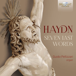 the album cover for Haydn / Pellizzari - Seven Last Words