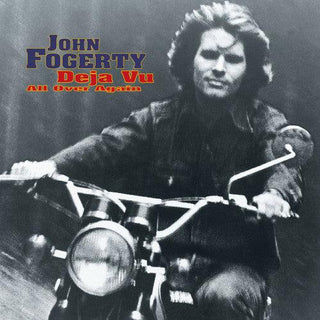 John Fogerty- Deja Vu (all Over Again)