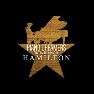 the album cover for Piano Dreamers - Piano Dreamers Perform the Songs of Hamilton