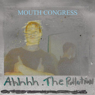 Mouth Congress- Ahhhh the Pollution (Color Vinyl) (Indie Exclusive)