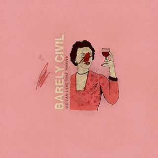 Barely Civil- We Can Live Here Forever