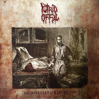 Putrid Offal- Sicknesses Obsessions