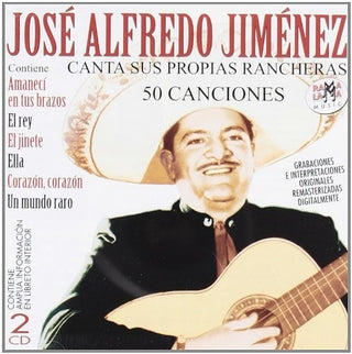 the album cover for JosÃ© Alfredo JimÃ©nez - José Alfredo Jiménez Canta Sus Propias Rancheras (50 Canciones) [Remastered]