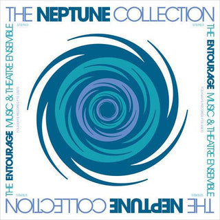 Entourage Music & Theatre Ensemble- The Neptune Collection