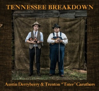 the album cover for Austin Derryberry / Trenton Tater Caruthers - Tennessee Breakdown