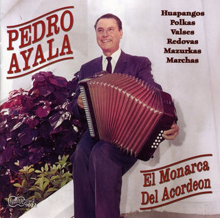 the album cover for Pedro Ayala - Monarca Del Acordeon