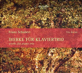 the album cover for Schubert / Trio Rafale - Schubert: Works for Piano Trio