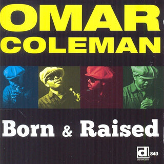 the album cover for Omar Coleman - Born & Raised