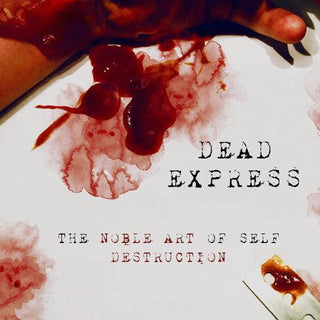 Dead Express- The Noble Art Of Self Destruction