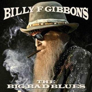 Billy F Gibbons- The Big Bad Blues