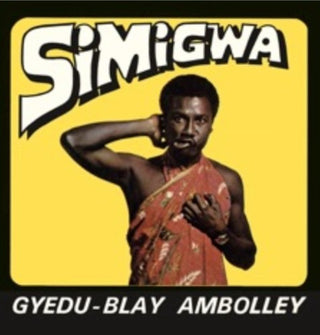 the album cover for Gyedu Ambolley -Blay - Simigwa