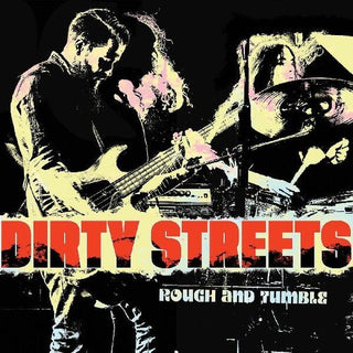 The Dirty Streets- Rough And Tumble (Vinyl)