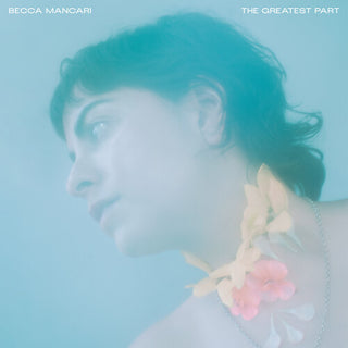 Becca Mancari- Greatest Part (Color Vinyl)