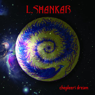 L Shankar- Chepleeri Dream