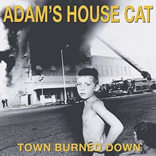 the album cover for Adam's House Cat - Town Burned Down