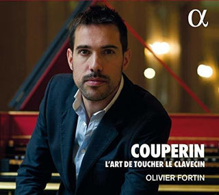 the album cover for Couperin / Fortin - L'art de Toucher Le Clavecin