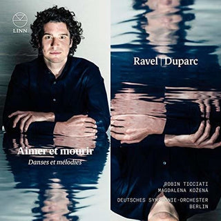 the album cover for Ravel / Duparc - Aimer Et Mourir