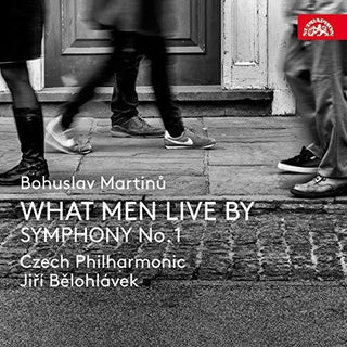 the album cover for Martinu / Czech Philharmonic / Marecek - What Men Live By 1