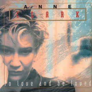 Anne Clark- To Love And Be Loved