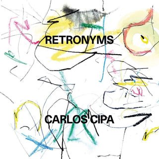 the album cover for Carlos Cipa - Retronyms [Digipak]