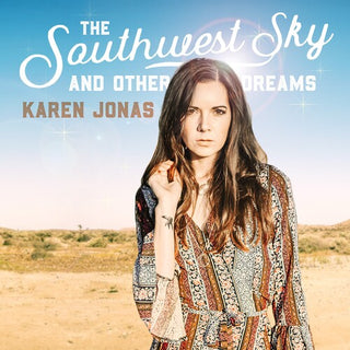 Karen Jonas- The Southwest Sky And Other Dreams