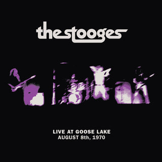the album cover for The Stooges - Live at Goose Lake: August 8th 1970